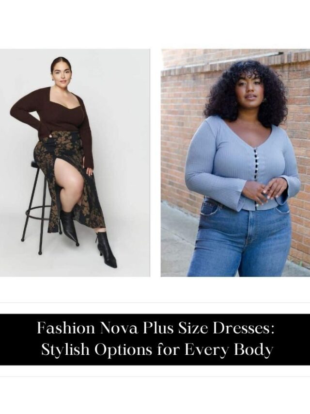 Fashion Nova Plus Size Dresses: Stylish Options for Every Body